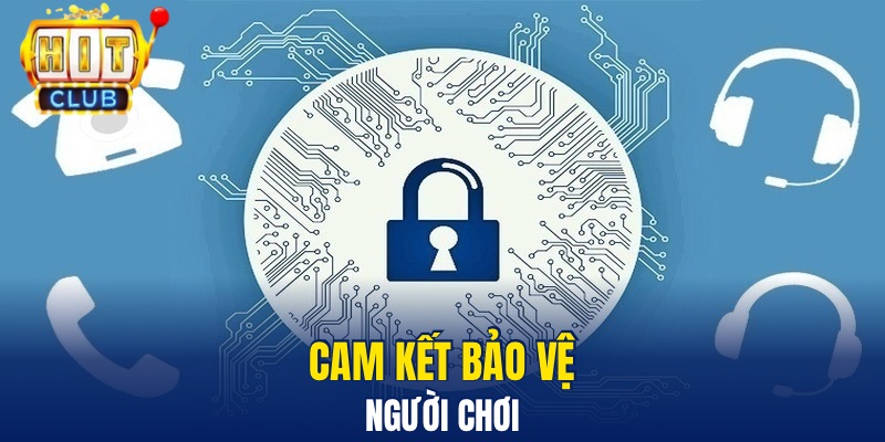 Cam kết bảo vệ người chơi