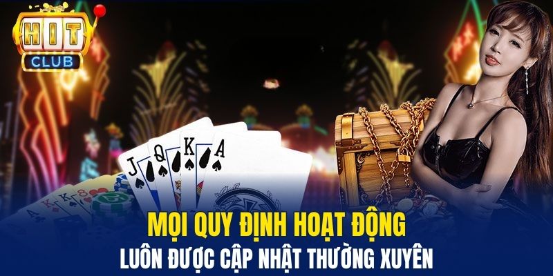 Mọi quy định hoạt động luôn được cập nhật thường xuyên 
