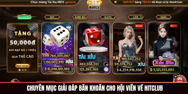 Chuyên mục giải đáp băn khoăn cho hội viên về HITCLUB